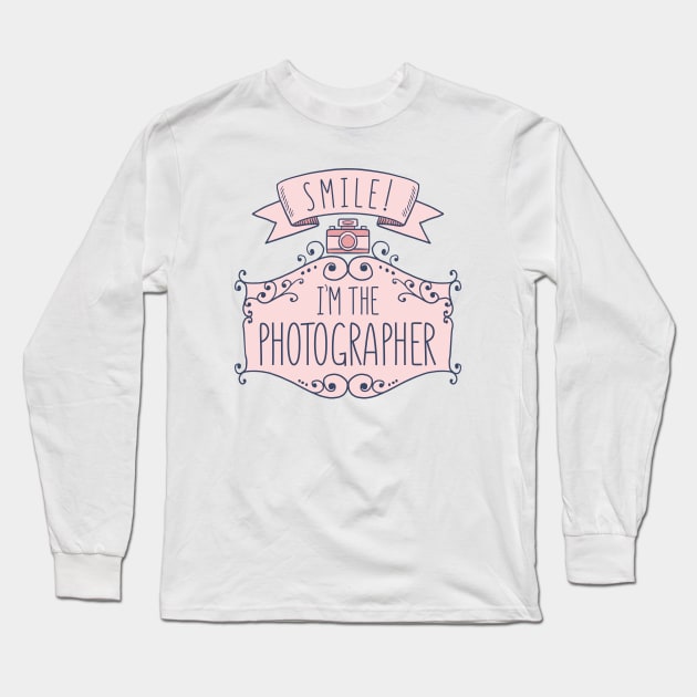 I’m The Photographer Long Sleeve T-Shirt by LuckyFoxDesigns